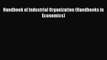 [PDF] Handbook of Industrial Organization (Handbooks in Economics) [Download] Online