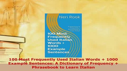 PDF  100 Most Frequently Used Italian Words  1000 Example Sentences A Dictionary of Frequency Download Full Ebook
