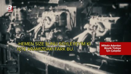 Milletin adamları büyük Türkiye için çalıştılar... - A HABER