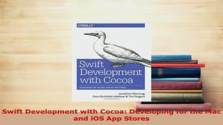 PDF  Swift Development with Cocoa Developing for the Mac and iOS App Stores Download Full Ebook