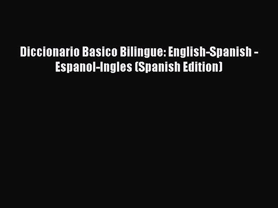 Read Diccionario Basico Bilingue: English-Spanish - Espanol-Ingles (Spanish Edition) Ebook