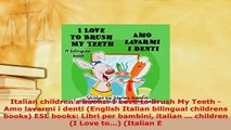 PDF  Italian childrens books I Love to Brush My Teeth  Amo lavarmi i denti English Italian Read Full Ebook