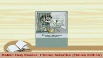 PDF  Italian Easy Reader LUomo Selvatico Italian Edition Download Online