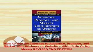 Download  How to Use the Internet to Advertise Promote and Market Your Business or Website  With Free Books