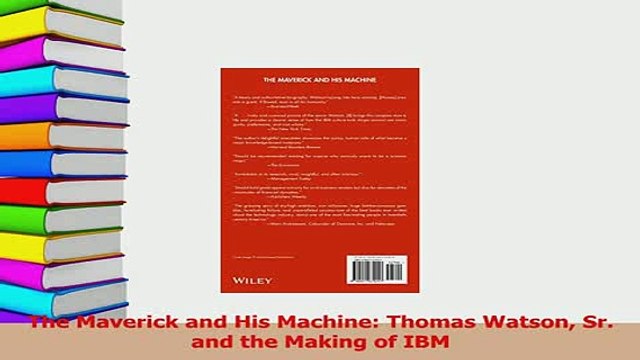 PDF The Maverick and His Machine Thomas Watson Sr and the Making of IBM Read Full Ebook