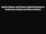Read English-Chinese and Chinese-English Dictionary of Architecture (English and Chinese Edition)