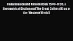 Read Renaissance and Reformation 1500-1620: A Biographical Dictionary (The Great Cultural Eras