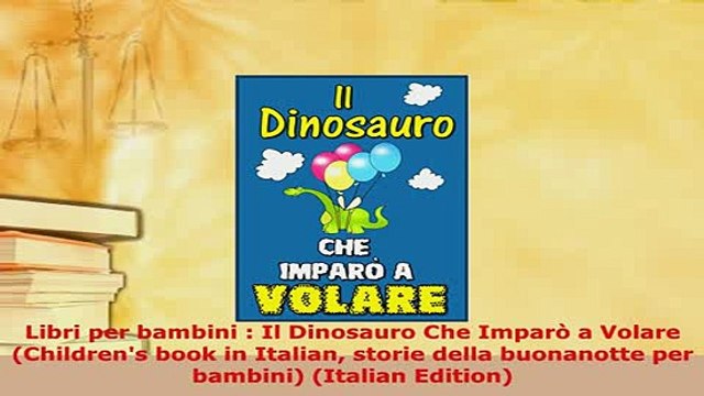 PDF Libri per bambini Il Dinosauro Che Imparò a Volare Childrens book in Italian storie Read Online