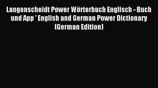 Read Langenscheidt Power Wörterbuch Englisch - Buch und App ' English and German Power Dictionary