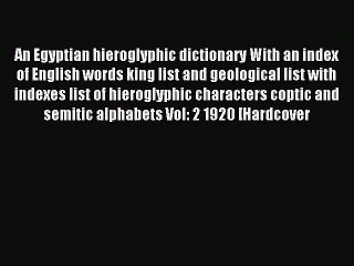 Read An Egyptian hieroglyphic dictionary With an index of English words king list and geological