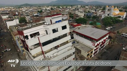 Exclusivo: Los daños del sismo en Ecuador, a vista de drone