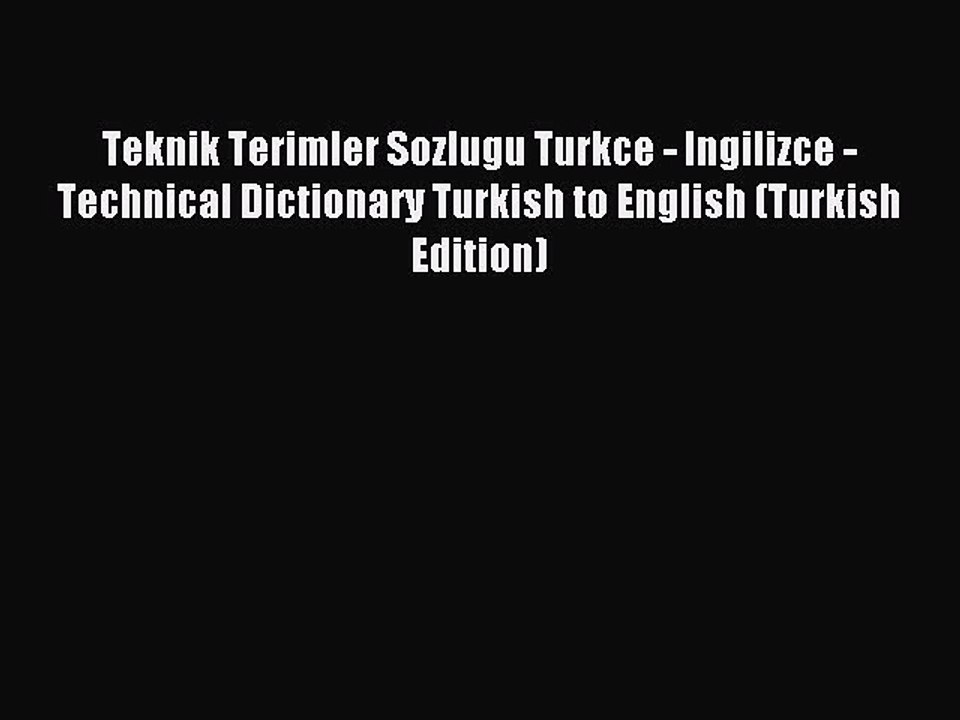 Read Teknik Terimler Sozlugu Turkce - Ingilizce - Technical Dictionary Turkish to English (Turkish