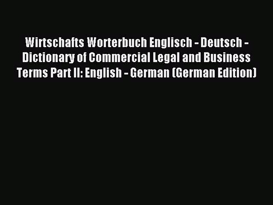 Download Wirtschafts Worterbuch Englisch - Deutsch - Dictionary of Commercial Legal and Business