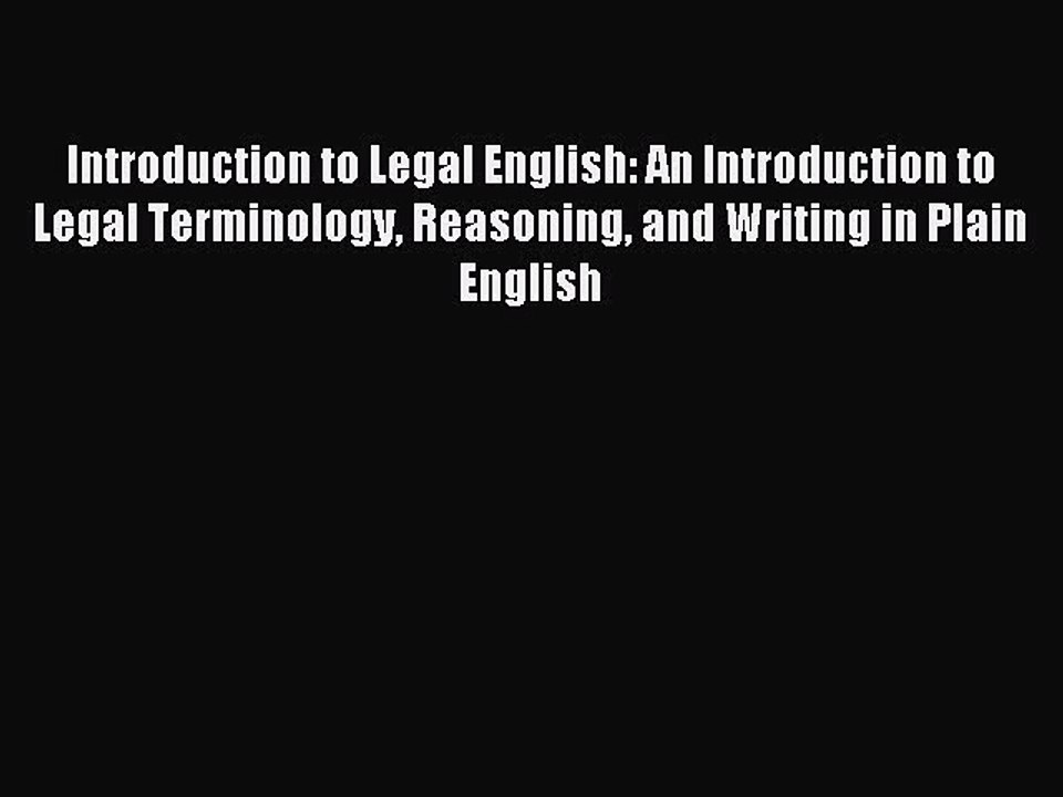 Read Introduction to Legal English: An Introduction to Legal Terminology Reasoning and Writing
