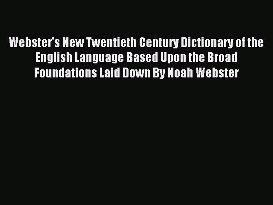Read Webster's New Twentieth Century Dictionary of the English Language Based Upon the Broad
