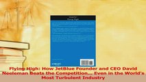 Download  Flying High How JetBlue Founder and CEO David Neeleman Beats the Competition Even in Free Books