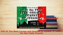 PDF  100 Of The Best Curses and Insults In Italian A Toolkit for the Testy Tourist Download Online