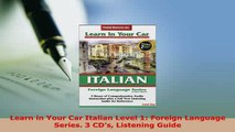 PDF  Learn in Your Car Italian Level 1 Foreign Language Series 3 CDs Listening Guide Read Full Ebook