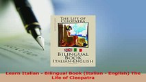 PDF  Learn Italian  Bilingual Book Italian  English The Life of Cleopatra Read Full Ebook