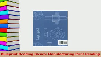PDF  Blueprint Reading Basics Manufacturing Print Reading Download Online