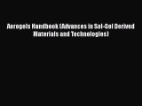 [Read Book] Aerogels Handbook (Advances in Sol-Gel Derived Materials and Technologies)  EBook