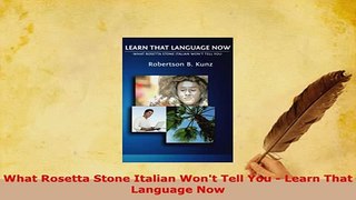 PDF  What Rosetta Stone Italian Wont Tell You  Learn That Language Now Download Online