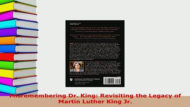PDF Misremembering Dr King Revisiting the Legacy of Martin Luther King Jr PDF Full Ebook