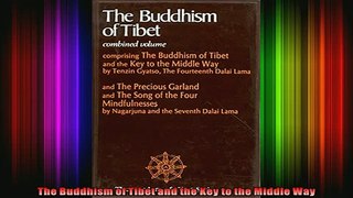 Read  The Buddhism of Tibet and the Key to the Middle Way  Full EBook