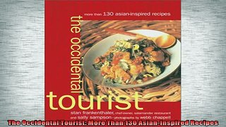 READ book  The Occidental Tourist More Than 130 AsianInspired Recipes  FREE BOOOK ONLINE