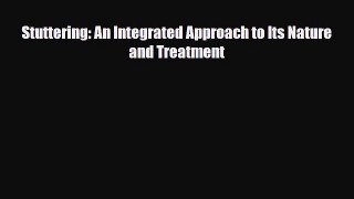 [PDF] Stuttering: An Integrated Approach to Its Nature and Treatment Read Online