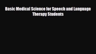 [PDF] Basic Medical Science for Speech and Language Therapy Students Read Online