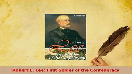 PDF  Robert E Lee First Solder of the Confederacy PDF Full Ebook