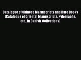 Read Catalogue of Chinese Manuscripts and Rare Books (Catalogue of Oriental Manuscripts Xylographs