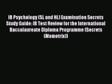 Read IB Psychology (SL and HL) Examination Secrets Study Guide: IB Test Review for the International