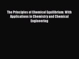 [Read Book] The Principles of Chemical Equilibrium: With Applications in Chemistry and Chemical