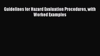 [Read Book] Guidelines for Hazard Evaluation Procedures with Worked Examples  Read Online