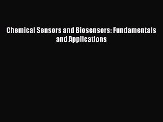 [Read Book] Chemical Sensors and Biosensors: Fundamentals and Applications  EBook