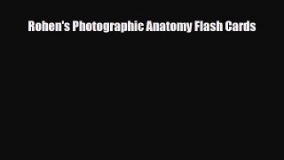 [PDF] Rohen's Photographic Anatomy Flash Cards Read Full Ebook
