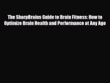 [PDF] The SharpBrains Guide to Brain Fitness: How to Optimize Brain Health and Performance