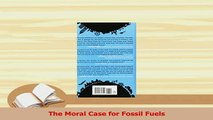 Read  The Moral Case for Fossil Fuels Ebook Free