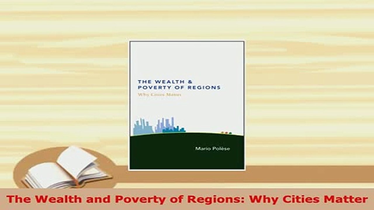 Download  The Wealth and Poverty of Regions Why Cities Matter Read Online