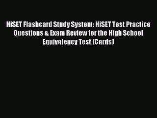 Read HiSET Flashcard Study System: HiSET Test Practice Questions & Exam Review for the High