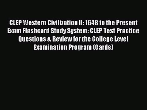 Download CLEP Western Civilization II: 1648 to the Present Exam Flashcard Study System: CLEP