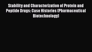 [Read Book] Stability and Characterization of Protein and Peptide Drugs: Case Histories (Pharmaceutical