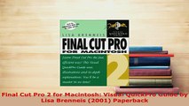 PDF  Final Cut Pro 2 for Macintosh Visual QuickPro Guide by Lisa Brenneis 2001 Paperback Read Online