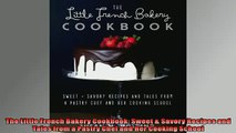 EBOOK ONLINE  The Little French Bakery Cookbook Sweet  Savory Recipes and Tales from a Pastry Chef and  DOWNLOAD ONLINE