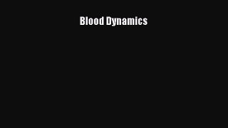 [Read Book] Blood Dynamics  EBook