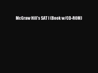 Read McGraw Hill's SAT I (Book w/CD-ROM) Ebook Online