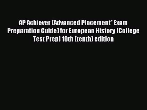 Read AP Achiever (Advanced Placement* Exam Preparation Guide) for European History (College