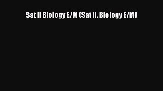 Read Sat II Biology E/M (Sat II. Biology E/M) Ebook Free